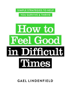 cover image of How to Feel Good in Difficult Times